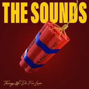 Pochette de Things We Do For Love de The Sounds