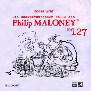 Pochette de Die haarsträubenden Fälle des Philip Maloney, N° 127 de Roger Graf