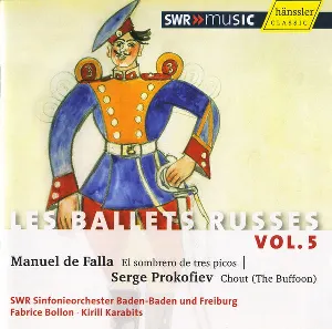Pochette Les Ballets Russes, Vol. 5: Manuel De Falla: El Sombrero De Tres Picos / Serge Prokofiev: Chout (The Buffon)