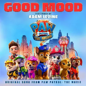 Pochette de Good Mood (Original Song From Paw Patrol: The Movie) de Adam Levine
