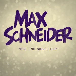 Pochette de Don't You Worry Child de MAX