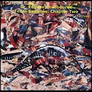 Pochette de Texas Sessions: Chapter Two (To Doug) de Eugene Chadbourne