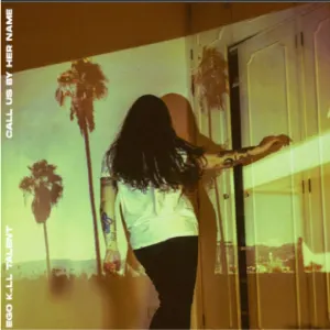 Pochette de Call Us by Her Name de Ego Kill Talent
