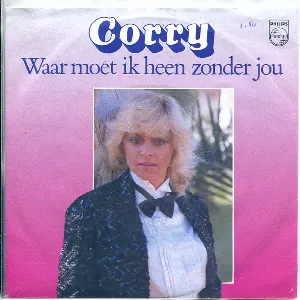 Pochette de Waar moet ik heen zonder jou / Verdwijn uit m’n leven de Corry Konings
