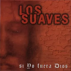 Pochette de Si yo fuera Dios de Los Suaves