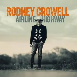 Pochette de Airline Highway de Rodney Crowell