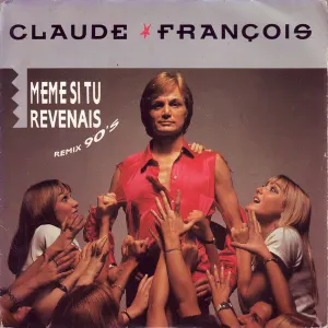Pochette de Même si tu revenais (remix 90’s) de Claude François
