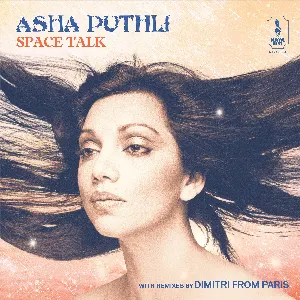 Pochette de Space Talk (with remixes by Dimitri From Paris) de Dimitri From Paris - Asha Puthli