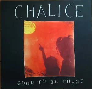 Pochette de Good To Be There de Chalice
