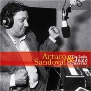 Pochette Arturo Sandoval & The Latin Jazz Orchestra
