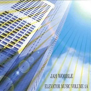 Pochette de Elevator Music, Volume 1A de Jah Wobble