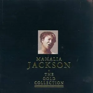 Pochette de The Gold Collection: 40 Classic Performances de Mahalia Jackson