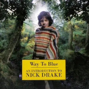 Pochette Way to Blue: An Introduction to Nick Drake