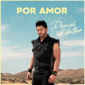 Pochette de Por amor no se ruega de Daniel Elbittar