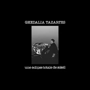 Pochette de Une éclipse totale de soleil de Ghédalia Tazartès