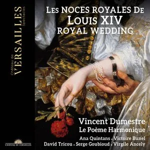 Pochette de Les Noces Royales de Louis XIV de Vincent Dumestre