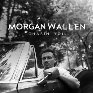 Pochette de Chasin’ You de Morgan Wallen