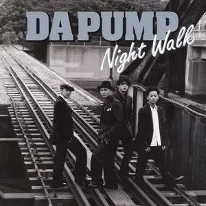 Pochette de NIGHT WALK de DA PUMP