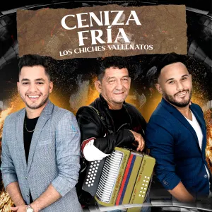 Pochette de Ceniza fría de Los Chiches Vallenatos