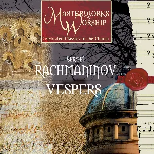 Pochette de Masterworks of Worship Volume 3 - Rachmaninov: Vespers de Sergei Rachmaninoff