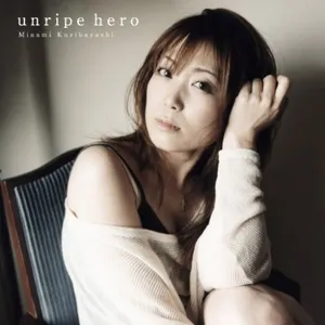 Pochette de unripe hero de Minami Kuribayashi
