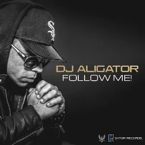 Pochette de Follow Me! de DJ Aligator