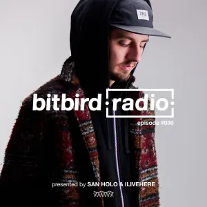 Pochette de San Holo Presents: bitbird Radio #030 de San Holo