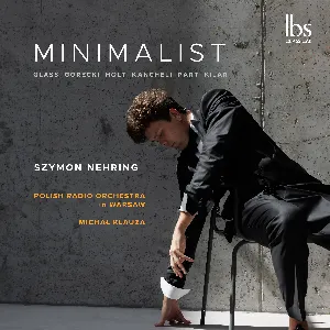 Pochette de Minimalist de Giya Kancheli - Philip Glass - Henryk Mikołaj Górecki - Arvo Pärt - Wojciech Kilar - Polska Orkiestra Radiowa - Simeon ten Holt