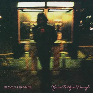 Pochette de You're Not Good Enough de Blood Orange