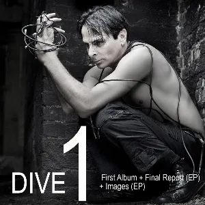 Pochette de Dive 1: First Album + Final Report (EP) + Images (EP) de Dive