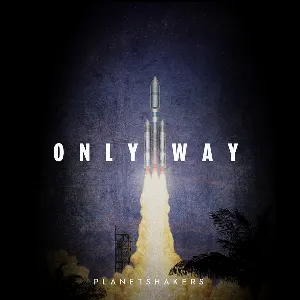 Pochette de Only Way de Planetshakers