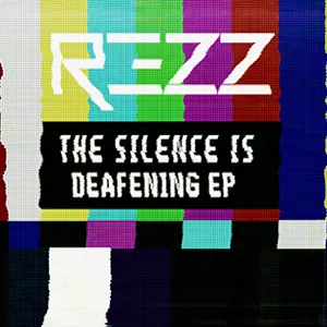 Pochette de The Silence Is Deafening de REZZ