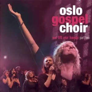 Pochette de We Lift Our Hands - Part Two de Oslo Gospel Choir