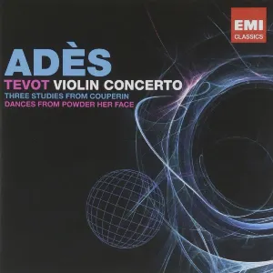 Pochette de Tevot / Violin Concerto / Three Studies From Couperin / Dances From Powder Her Face de Thomas Adès
