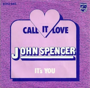Pochette de Call It Love / It’s You de John Spencer