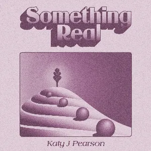 Pochette de Something Real de Katy J Pearson