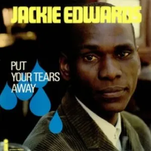 Pochette de Put Your Tears Away de Jackie Edwards