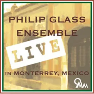 Pochette Philip Glass Ensemble Live in Monterrey, Mexico