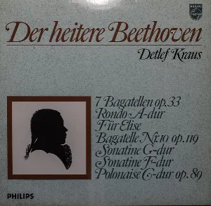 Pochette Der heitere Beethoven : 7 Bagatellen op. 33 / Rondo A-Dur / Für Elise / Bagatelle Nr. 10, op. 119 / Sonatine G-Dur / Sonatine F-Dur / Polonaise G-Dur, op. 89