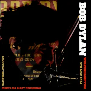 Pochette de 2024-11-09: The Civic Hall, Wolverhampton, UK de Bob Dylan