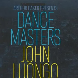 Pochette de Dance Masters: John Luongo (The Classic Dance Remixes) de Arthur Baker