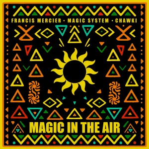 Pochette de Magic in the Air de Magic System
