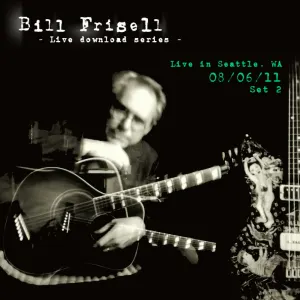 Pochette de Live in Seattle, WA, 08/06/11 Set 2 de Bill Frisell