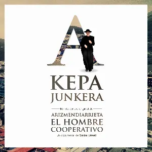 Pochette de Arizmendiarrieta, El Hombre Cooperativo de Kepa Junkera