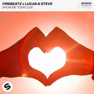 Pochette de Show Me Your Love de Lucas & Steve - Firebeatz