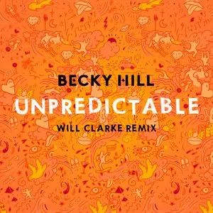 Pochette de Unpredictable (Will Clarke remix) de Becky Hill