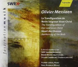 Pochette de La Transfiguration de Notre Seigneur Jésus-Christ / Réveil des Oiseaux de Yvonne Loriod - Hans Rosbaud - SWR Sinfonieorchester Baden‐Baden und Freiburg - Olivier Messiaen - Sylvain Cambreling