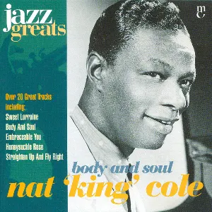 Pochette Jazz Greats, Volume 4: Nat 'King' Cole: Body & Soul