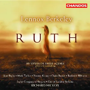 Pochette de Ruth de Roderick Williams - City of London Sinfonia - Yvonne Kenny - The Joyful Company of Singers - Jean Rigby - Sir Lennox Berkeley - Richard Hickox