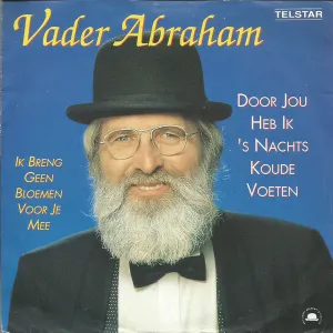 Pochette de Door jou heb ik 's nachts koude voeten / Ik breng geen bloemen voor je mee de Vader Abraham